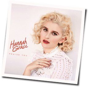 Praise You Chords by Hannah Grace