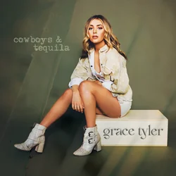 Cowboys And Tequila Chords by Grace Tyler