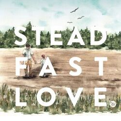 Steadfast Love Chords by Big Valley Grace Worship