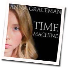 Time Machine Chords by Anna Graceman