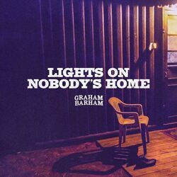Lights On Nobodys Home Chords by Graham Barham