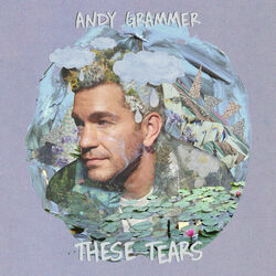 These Tears Chords by Andy Grammer