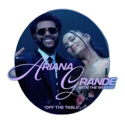 Off The Table (feat. The Weeknd) by Ariana Grande