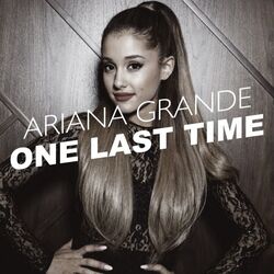 One Last Time by Ariana Grande