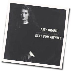 Stay For Awhile by Amy Grant
