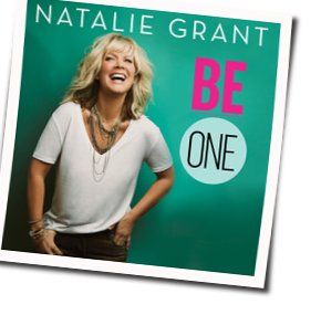 Be One Chords by Natalie Grant