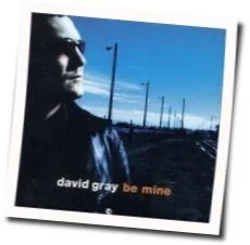 Be Mine Chords by David Gray