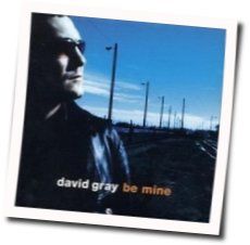 Be Mine Chords by David Gray