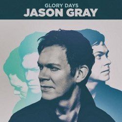 Glory Days Chords by Jason Gray