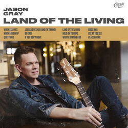 Land Of The Living Chords by Jason Gray