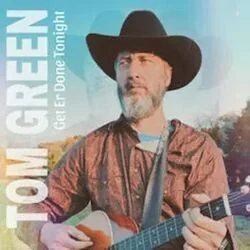 Get Er Done Tonight Chords by Tom Green