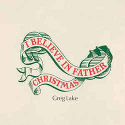 I Believe In Father Christmas by Greg Lake