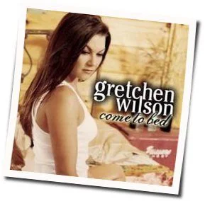 The Bed Chords by Gretchen Wilson