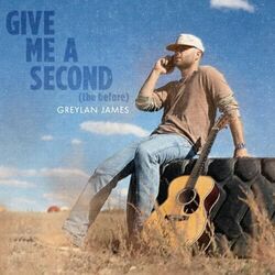 Give Me A Second The Before Chords by Greylan James