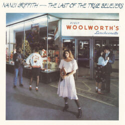 The Last Of The True Believers Chords by Nanci Griffith
