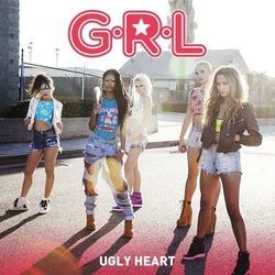 Ugly Heart by G.R.L.