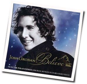 Believe From Polar Express Chords by Josh Groban