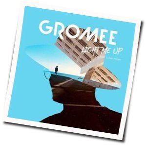Light Me Up Chords by Gromee