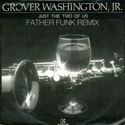 Just The Two Of Us by Grover Washington Jr.