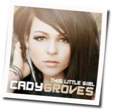 This Little Girl  Chords by Cady Groves