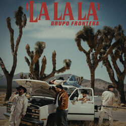 Lalala Chords by Grupo Frontera