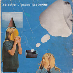 Doughnut For A Snowman by Guided By Voices