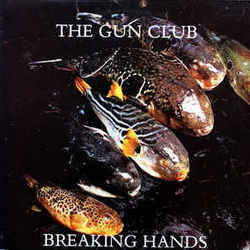 The Breaking Hands Chords by The Gun Club