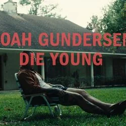 Die Young Chords by Noah Gundersen