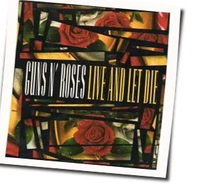 Live And Let Die Tab by Guns N' Roses