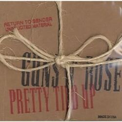 Pretty Tied Up  by Guns N' Roses