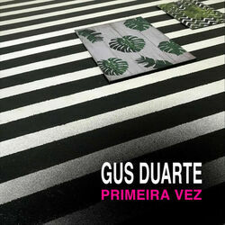 Primeira Vez by Gus Duarte