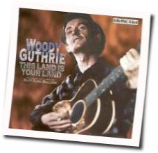 This Land Is Your Land  by Woody Guthrie