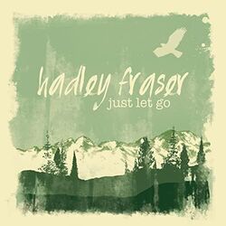 Just Let Go Chords by Hadley Fraser
