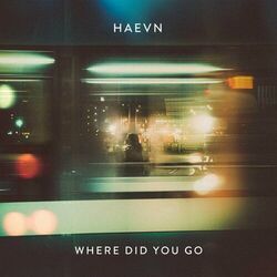 Where Did You Go Chords by HAEVN