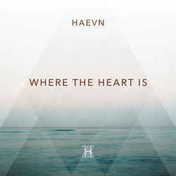 Where The Heart Is by HAEVN