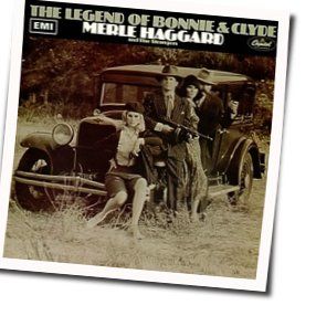 The Legend Of Bonnie And Clyde Chords by Merle Haggard