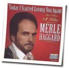 Today I Started Loving You Again Chords by Merle Haggard