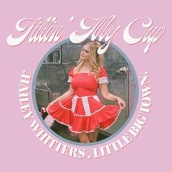 Fillin My Cup Chords by Hailey Whitters