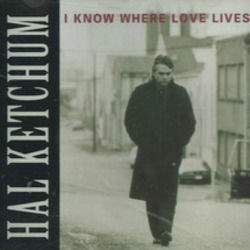 I Know Where Love Lives Chords by Hal Ketchum
