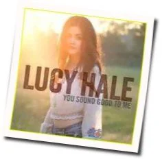 You Sound Good To Me Chords by Lucy Hale