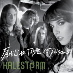 Familiar Taste Of Poison  by Halestorm