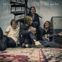 Turn Your Love Tab by Half Moon Run