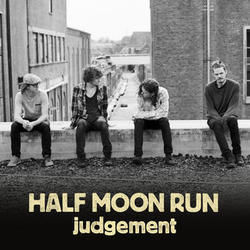 Judgement by Half Moon Run