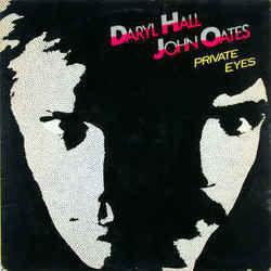 Private Eyes by Hall And Oates