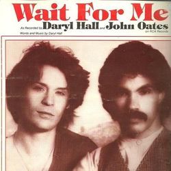 Wait For Me by Hall And Oates