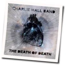 Death Of Death Chords by Charlie Hall