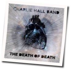 Death Of Death Chords by Charlie Hall