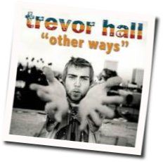Other Ways Chords by Trevor Hall