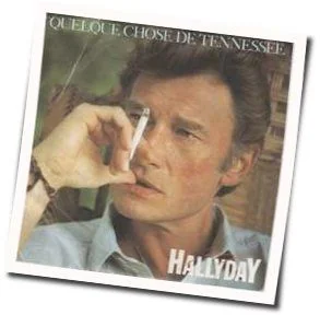 Quelque Chose De Tennessee Chords by Johnny Hallyday