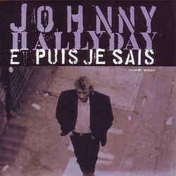 Et Puis Je Sais by Johnny Hallyday